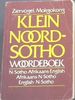 Klein Noord-Sotho Woordeboek-N. Sotho. Afrkaans. English / Afrkanns.N. Sotho/ English.N. Sotho