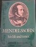 Mendelssohn: His Life and Times