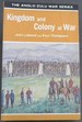 Kingdom and Colony at War-Sixteen Studies on the Anglo-Zulu War of 1879-the Anglo-Zulu War Series