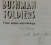 Bushman Soldiers: Their Alpha and Omega