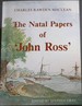 The Natal Papers John Ross-Loss of the Brig Mary at Natal With Early Recollections of That Settlement and Among the Caffres-(Killie Campbell Africana Library Publications)