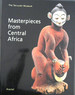Masterpieces From Central Africa: the Tervuren Museum (African, Asian & Oceanic Art)