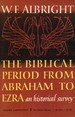 The Biblical Period From Abraham to Ezra