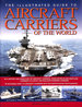 Aircraft Carriers: an Illustrated History of Aircraft Carriers of the World, From Zeppelin and Seaplane Carriers to V/Stol and Nuclear-Powered Carriers