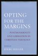 Opting for the Margins: Postmodernity and Liberation in Christian Theology