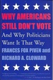 Why Americans Still Don't Vote: and Why Politicians Want It That Way (New Democracy Forum)