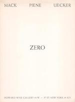 Zero: Mack, Piene, Uecker. (Catalog of Exhibition at Howard Wise Gallery, New York, November 12-December 5, 1964. )