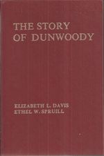 The Story of Dunwoody: Its Heritage and Horizons 1821-1975 (signed)