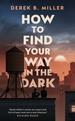 How to Find You Way in the Dark