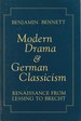 Modern Drama and German Classicism: Renaissance From Lessing to Brecht