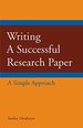 Writing a Successful Research Paper: a Simple Approach (Hackett Student Handbook