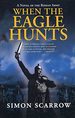 When the Eagle Hunts: a Novel of the Roman Army (Eagle Series, 3)