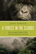 A Forest in the Clouds: My Year Among the Mountain Gorillas in the Remote Enclav