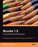 Moodle 1.9 E-Learning Course Development: a Complete Guide to Successful Learnin