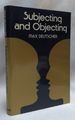 Subjecting and Objecting: an Essay in Objectivity