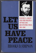 Let Us Have Peace: Ulysses S. Grant and the Politics of War and Reconstruction, 1861-1868 (Civil War America)