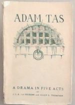 Adam Tas: a Drama in Five Acts