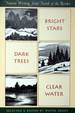 Bright Stars, Dark Trees, Clea\R Water: Nature Writing From North of the Border