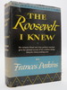 The Roosevelt I Knew (Dj Protected By a Brand New, Clear, Acid-Free Mylar Cover)