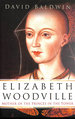 Elizabeth Woodville: Mother of the Princes in the Tower