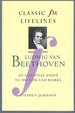 Ludwig Van Beethoven: an Essential Guide to His Life and Works (Classic Fm Lifelines)