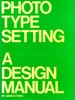 Photo Type Setting: a Design Manual