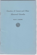 Genetics of Cancer and Other Abnormal Growths By Gardner, Eldon J