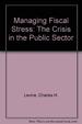 Managing Fiscal Stress: the Crisis in the Public Sector