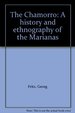 The Chamorro: a History and Ethnography of the Marianas