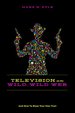 Television on the Wild Wild Web: and How to Blaze Your Own Trail