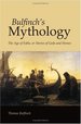 Bulfinch's Mythology: the Age of Fable, Or Stories of Gods and Heroes