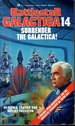 Battlestar Galactica 14: Surrender the Galactica!