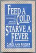 Feed a Cold, Starve a Fever