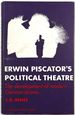 Ern Piscators Political Theatre-the Development of Modern German Drama