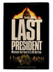 The Last President