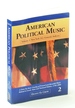 American Political Music: a State-By-State Catalog of Printed and Recorded Music Related to Local, State and National Politics, 1756-2004, Volume 2: ...Entries Ampm-1077 to Ampm-1887.8