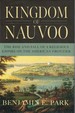 Kingdom of Nauvoo the Rise and Fall of a Religious Empire on the American Frontier