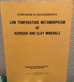 Symposium in Geochemistry Low Temperature Metamorphism of Kerogen and Clay Minerals