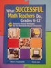 What Successful Math Teachers Do, Grades 6-12: 79 Research-Based Strategies for the Standards-Based Classroom