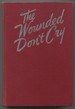 The Wounded Don't Cry