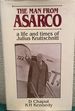 The Man From Asarco a Life and Times of Julius Kruttschnitt