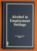 Alcohol in Employment Settings: the Results of the Who/Ilo International Review