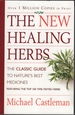 The New Healing Herbs. the Classic Guide to Nature's Best Medicines Featuring the Top 100 Time Tested Herbs