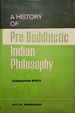 A History of Pre-Buddhistic Indian Philosophy