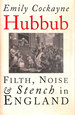 Hubbub: Filth, Noise, and Stench in England, 1600-1770