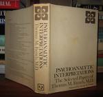 Psychoanalytic Interpretations the Selected Papers of Thomas M. French, M. D.