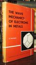 The Wave Mechanics of Electrons in Metals