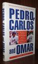 Pedro, Carlos, and Omar the Story of a Season in the Big Apple and the Pursuit of Baseball's Top Latino Stars
