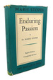 Enduring Passion: Further New Contributions to the Solution of Sex Difficulties Being the Continuation of Married Love