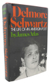 Delmore Schwartz the Life of an American Poet